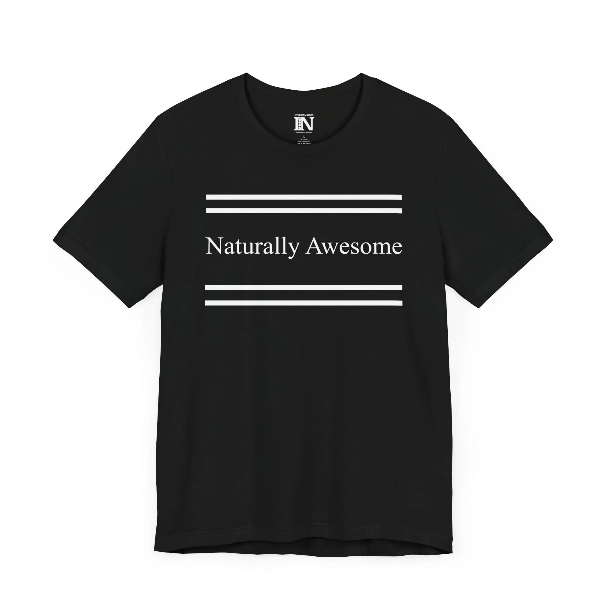 Naturally Awesome T-Shirt, I am Awesome Shirt, Inspirational Shirt, Motivational Shirt, Positive Vibes Clothing, Gift for Friend