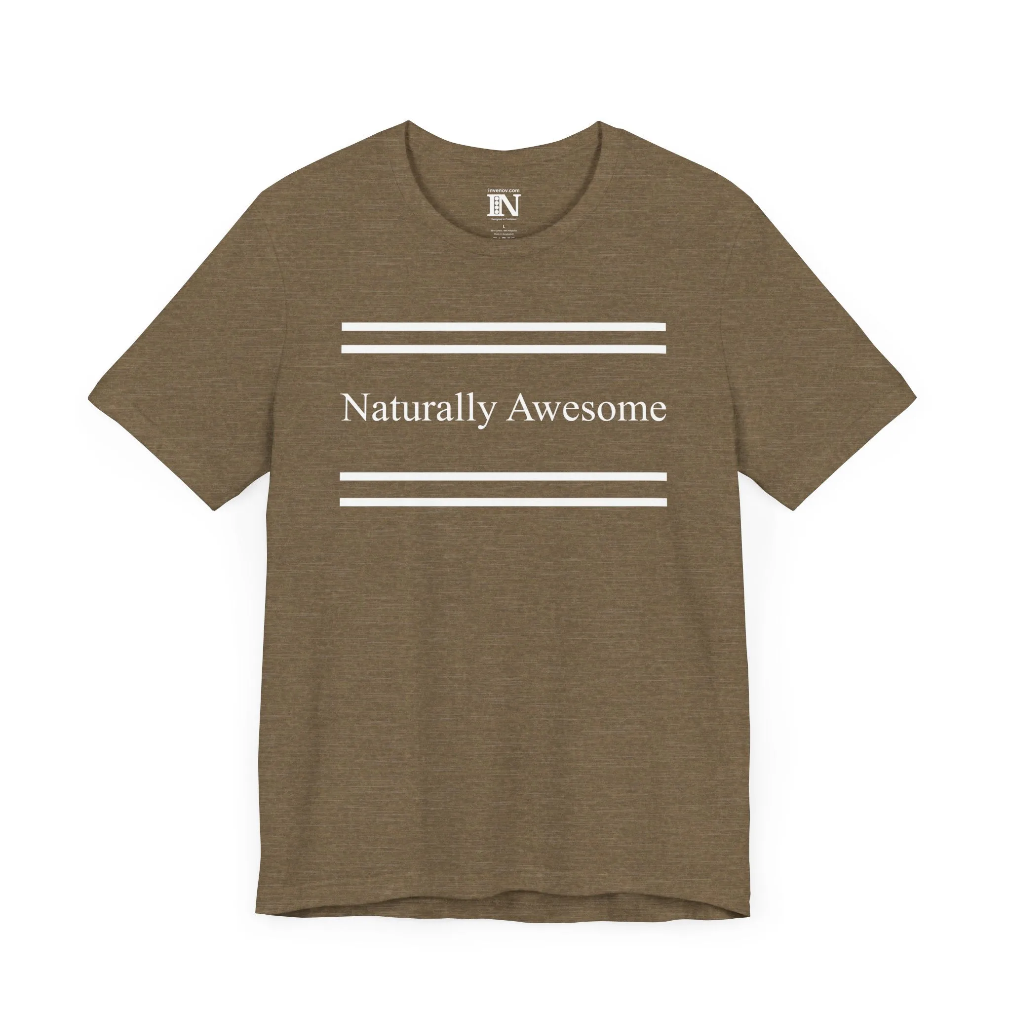 Naturally Awesome T-Shirt, I am Awesome Shirt, Inspirational Shirt, Motivational Shirt, Positive Vibes Clothing, Gift for Friend