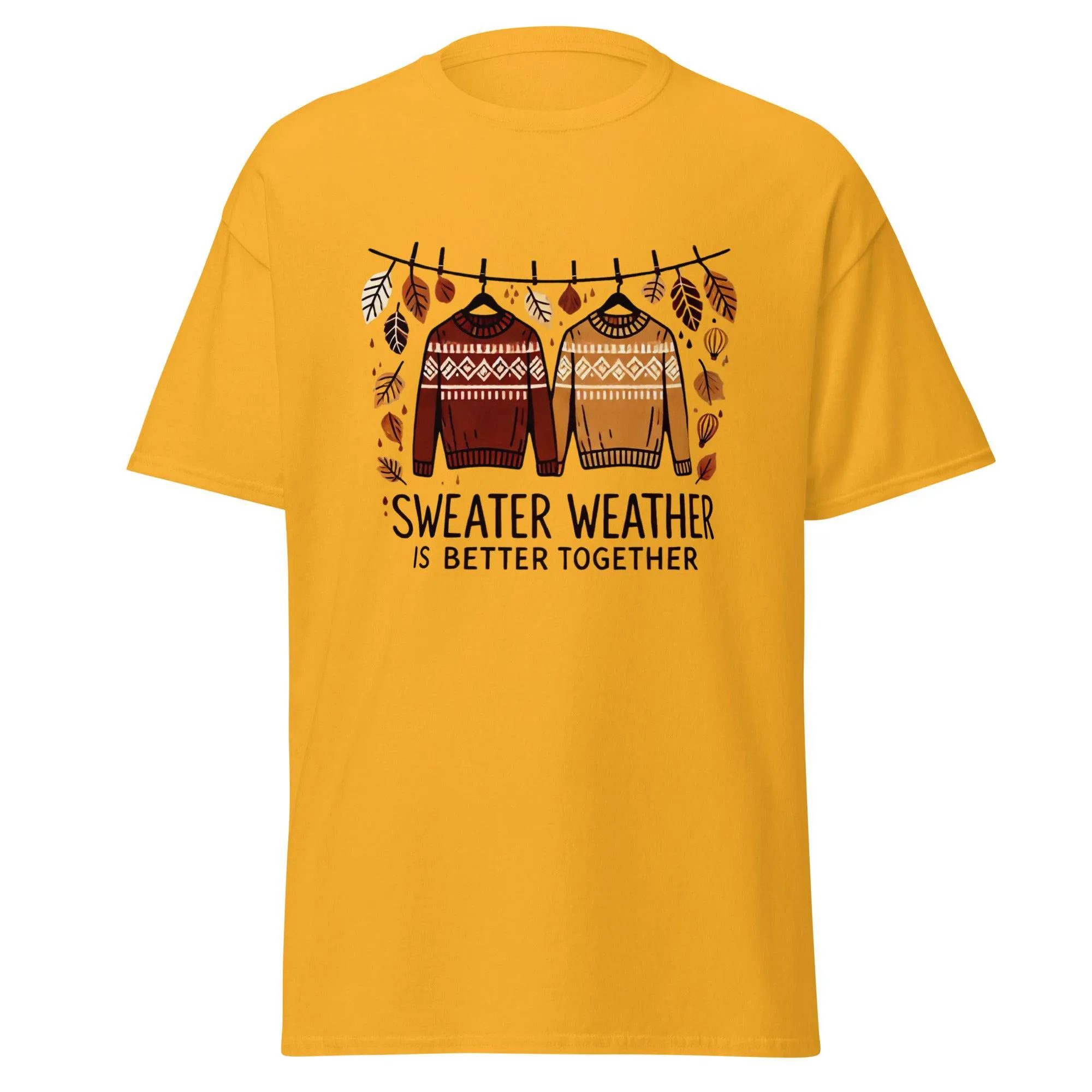 Unisex Fall Printed T-Shirt – "Sweater Weather is Better Together" – Fun Fall Graphic Tee for Cozy Days"