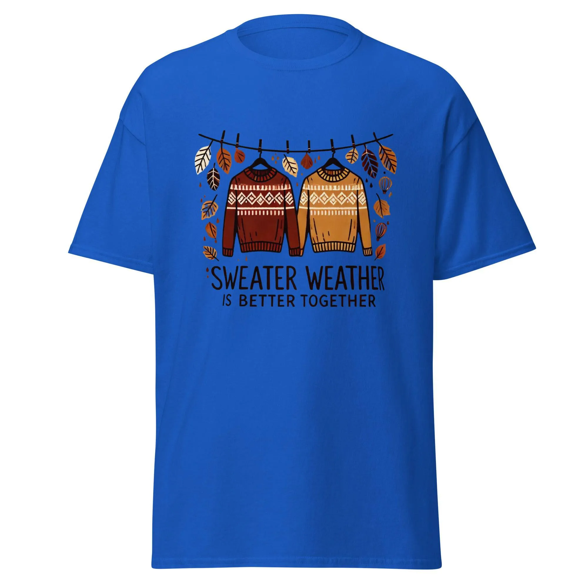 Unisex Fall Printed T-Shirt – "Sweater Weather is Better Together" – Fun Fall Graphic Tee for Cozy Days"
